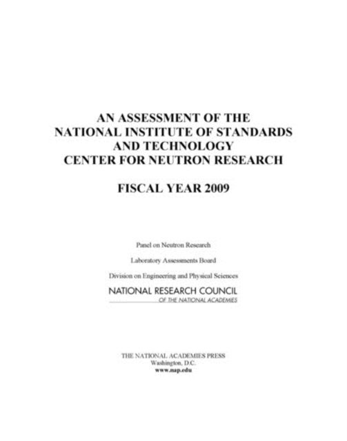 Panel on Neutron Research, Laboratory Assessments Board, Division on Engineering and Physical Sciences, National Research Council - Assessment of the National Institute of Standards and Technology Center for Neutron Research, E-bok