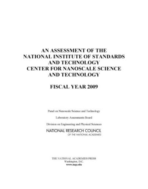 Panel on Nanoscale Science and Technology, Laboratory Assessments Board, Division on Engineering and Physical Sciences, National Research Council - Assessment of the National Institute of Standards and Technology Center for Nanoscale Science and Technology, E-bok