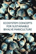 Ecosystem Concepts for Sustainable Bivalve Mariculture