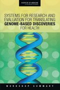 Systems for Research and Evaluation for Translating Genome-Based Discoveries for Health
