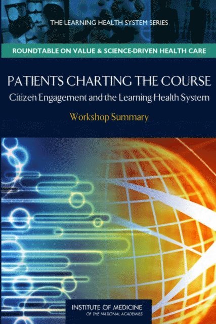 Roundtable on Value and Science-Driven Health Care, Institute of Medicine, LeighAnne Olsen, Robert S. Saunders, J. Michael McGinnis - Patients Charting the Course, E-bok