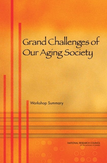and International Studies Center for Economic, Governance, Division of Behavioral and Social Sciences and Education, National Research Council, Amy Smith - Grand Challenges of Our Aging Society, E-bok