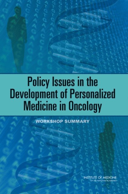 National Cancer Policy Forum, Board on Health Care Services, Institute of Medicine, Margie Patlak, Laura Levit - Policy Issues in the Development of Personalized Medicine in Oncology, E-bok