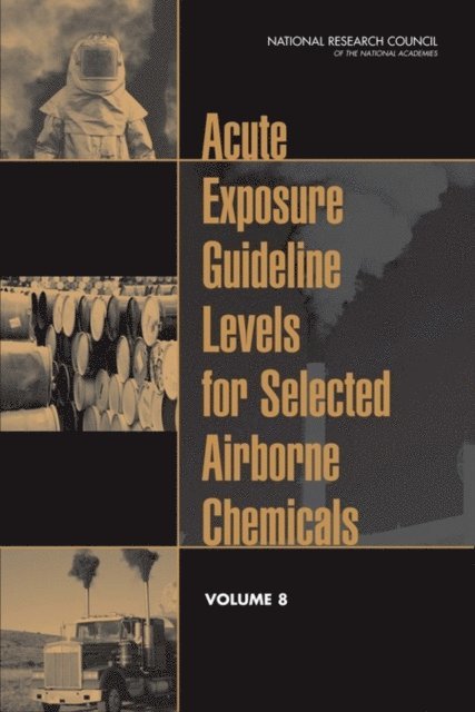 Committee on Acute Exposure Guideline Levels, Committee on Toxicology, Board on Environmental Studies and Toxicology, National Research Council - Acute Exposure Guideline Levels for Selected Airborne Chemicals, E-bok