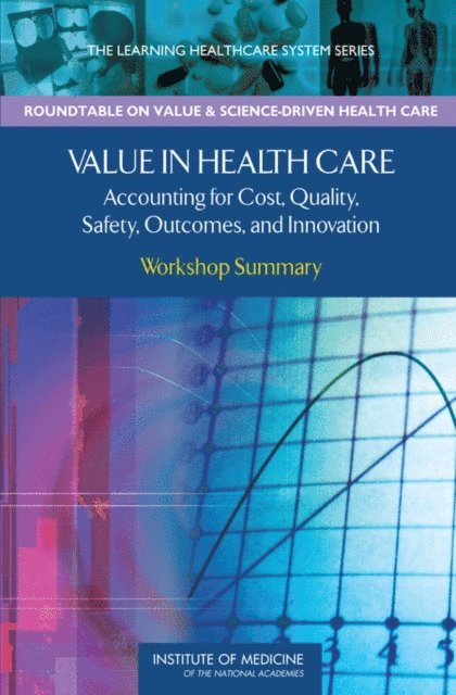 Institute of Medicine, Pierre L. Yong, LeighAnne Olsen, J. Michael McGinnis - Value in Health Care, E-bok