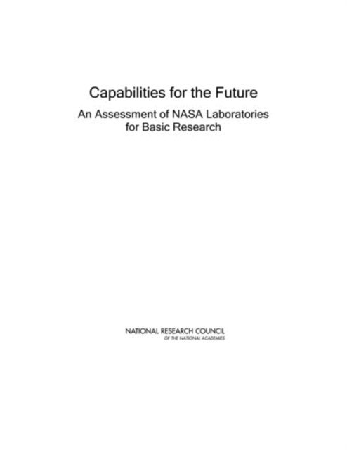 Committee on the Assessment of NASA Laboratory Capabilities, Laboratory Assessments Board, Space Studies Board, Aeronautics and Space Engineering Board, Division on Engineering and Physical Sciences, National Research Council - Capabilities for the Future, E-bok