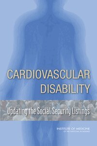 Institute of Medicine, Board on the Health of Select Populations, Committee on Social Security Cardiovascular Disability Criteria - Cardiovascular Disability, Häftad