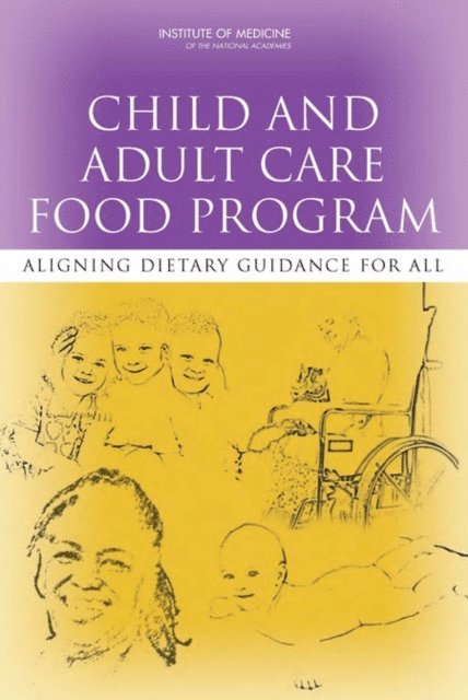 Committee to Review Child and Adult Care Food Program Meal Requirements, Food and Nutrition Board, Institute of Medicine, Suzanne P. Murphy, Ann L. Yaktine, Carol West Suitor, Sheila Moats - Child and Adult Care Food Program, E-bok