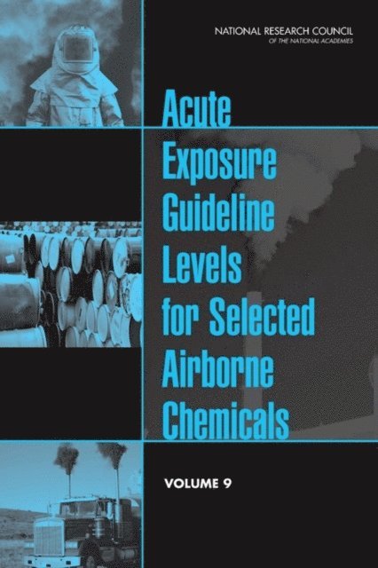 Committee on Acute Exposure Guideline Levels, Committee on Toxicology, Board on Environmental Studies and Toxicology, Division on Earth and Life Studies, National Research Council - Acute Exposure Guideline Levels for Selected Airborne Chemicals, E-bok