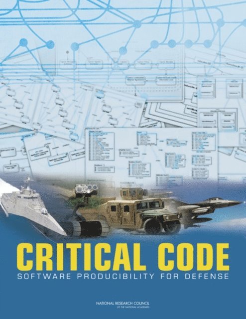 Committee for Advancing Software-Intensive Systems Producibility, Computer Science and Telecommunications Board, Division on Engineering and Physical Sciences, National Research Council - Critical Code, E-bok