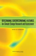 Describing Socioeconomic Futures for Climate Change Research and Assessment