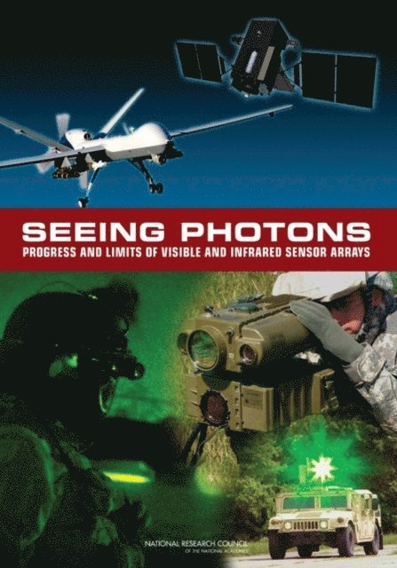 Committee on Developments in Detector Technologies, and Review Standing Committee on Technology Insight—Gauge, Evaluate, Division on Engineering and Physical Sciences, National Research Council - Seeing Photons, E-bok