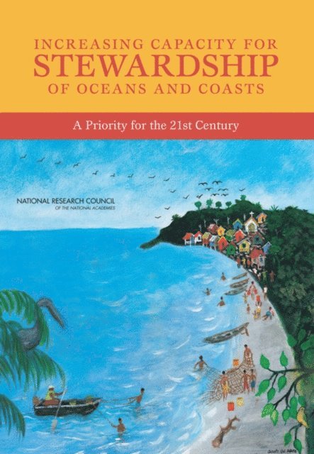 Committee on International Capacity-Building for the Protection and Sustainable Use of Oceans and Coasts, Ocean Studies Board, Division on Earth and Life Studies, National Research Council - Increasing Capacity for Stewardship of Oceans and Coasts, E-bok