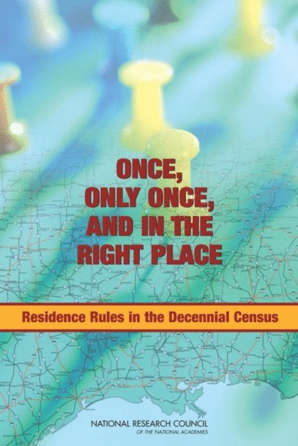 Panel on Residence Rules in the Decennial Census, Committee on National Statistics, Division of Behavioral and Social Sciences and Education, National Research Council, Daniel L. Cork, Paul R. Voss - Once, Only Once, and in the Right Place, E-bok
