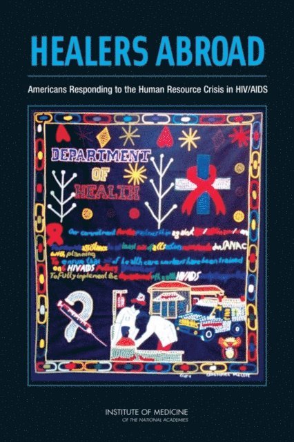 Committee on the Options for Overseas Placement of U.S. Health Professionals, Board on Global Health, Institute of Medicine, Fitzhugh Mullan, Claire Panosian, Patricia Cuff - Healers Abroad, E-bok