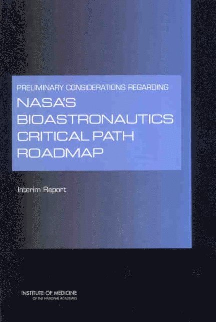 Preliminary Considerations Regarding NASA's Bioastronautics Critical Path Roadmap