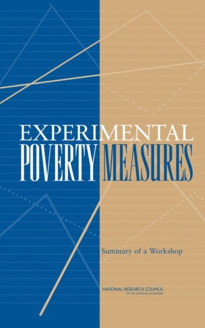 Planning Group for the Workshop to Assess the Current Status of Actions Taken in Response to Measuring Poverty: A New Approach, Committee on National Statistics, Division of Behavioral and Social Sciences and Education, National Research Council, John Iceland - Experimental Poverty Measures, E-bok