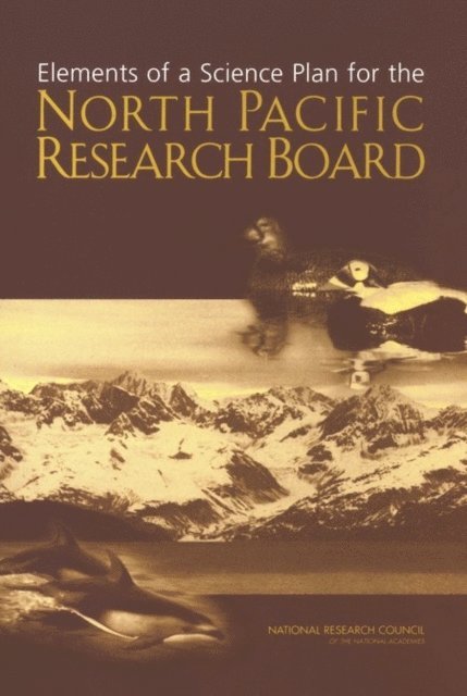 Committee on a Science Plan for the North Pacific Research Board, Ocean Studies Board, Polar Research Board, National Research Council - Elements of a Science Plan for the North Pacific Research Board, E-bok