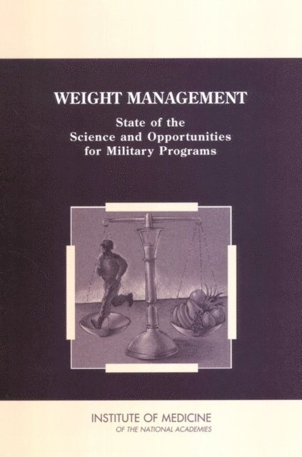 Subcommittee on Military Weight Management, Committee on Military Nutrition Research, Food and Nutrition Board, Institute of Medicine - Weight Management, E-bok
