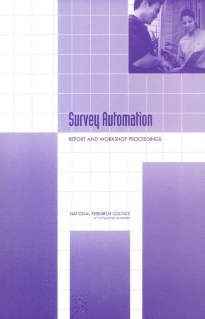 Oversight Committee for the Workshop on Survey Automation, Committee on National Statistics, Division of Behavioral and Social Sciences and Education, National Research Council, Daniel L. Cork, Michael L. Cohen, Robert Groves, William Kalsbeek - Survey Automation, E-bok