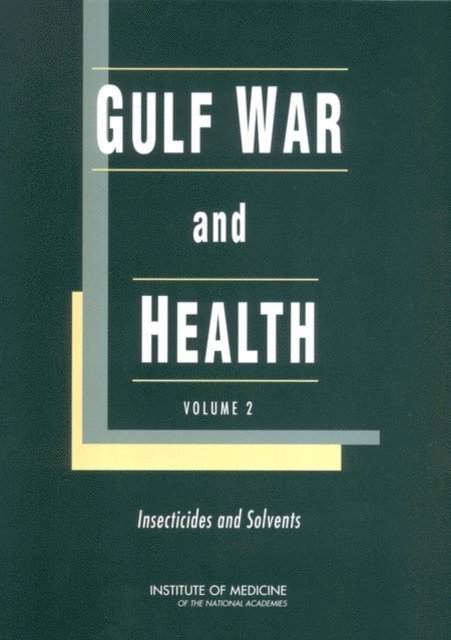 Committee on Gulf War and Health: Literature Review of Pesticides and Solvents, Board on Health Promotion and Disease Prevention, Institute of Medicine - Gulf War and Health, E-bok