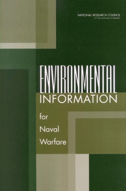 Committee on Environmental Information for Naval Use, National Academy of Engineering, Ocean Studies Board, Division on Earth and Life Studies, National Research Council - Environmental Information for Naval Warfare, E-bok