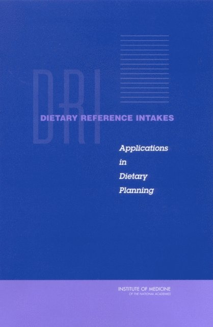 Subcommittee on Interpretation and Uses of Dietary Reference Intakes, Standing Committee on the Scientific Evaluation of Dietary Reference Intakes, Institute of Medicine - Dietary Reference Intakes, E-bok