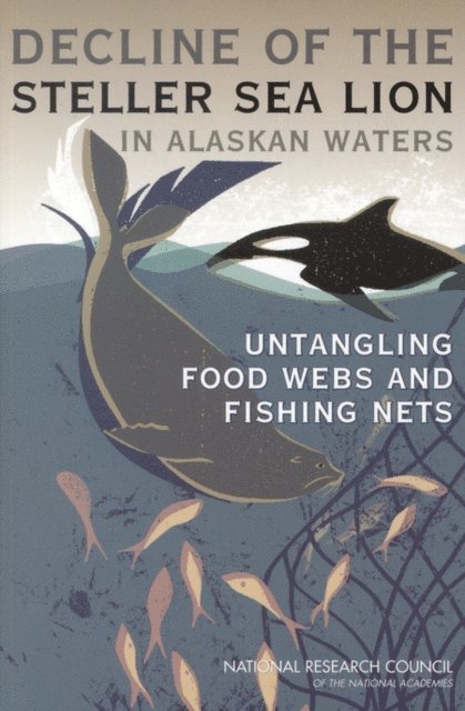 Committee on the Alaska Groundfish Fishery and Steller Sea Lions, Ocean Studies Board, Polar Research Board, Division on Earth and Life Studies, National Research Council - Decline of the Steller Sea Lion in Alaskan Waters, E-bok