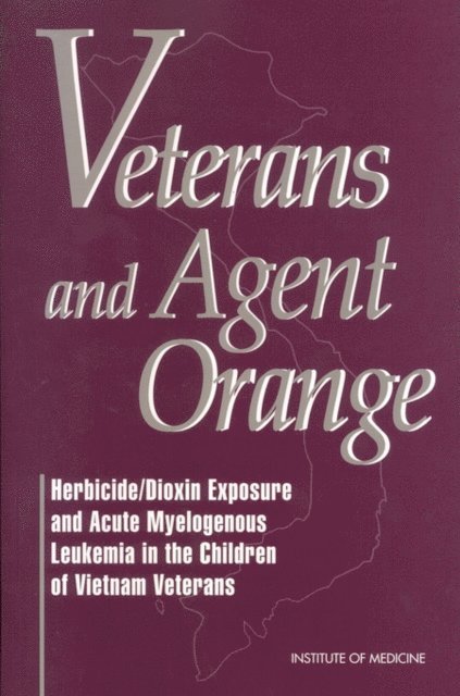 Committee to Review the Health Effects in Vietnam Veterans of Exposure to Herbicides (Third Biennial Update), Division of Health Promotion and Disease Prevention, Institute of Medicine - Veterans and Agent Orange, E-bok