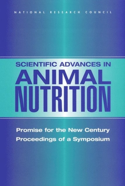 Committee on Animal Nutrition, Board on Agriculture and Natural Resources, Division on Earth and Life Studies, National Research Council - Scientific Advances in Animal Nutrition, E-bok
