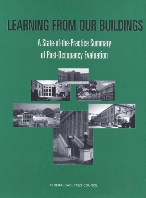 Federal Facilities Council, Board on Infrastructure and the Constructed Environment, National Research Council - Learning from Our Buildings, E-bok