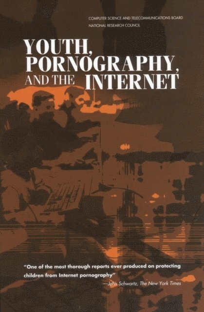 Committee to Study Tools and Strategies for Protecting Kids from Pornography and Their Applicability to Other Inappropriate Internet Content, Computer Science and Telecommunications Board, National Research Council, Dick Thornburgh, Herbert S. Lin - Youth, Pornography, and the Internet, E-bok