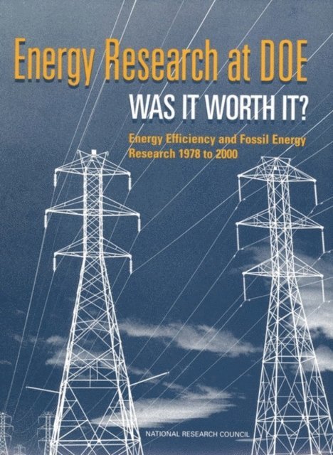 Committee on Benefits of DOE R&D on Energy Efficiency and Fossil Energy, Board on Energy and Environmental Systems, Division on Engineering and Physical Sciences, National Research Council - Energy Research at DOE, E-bok
