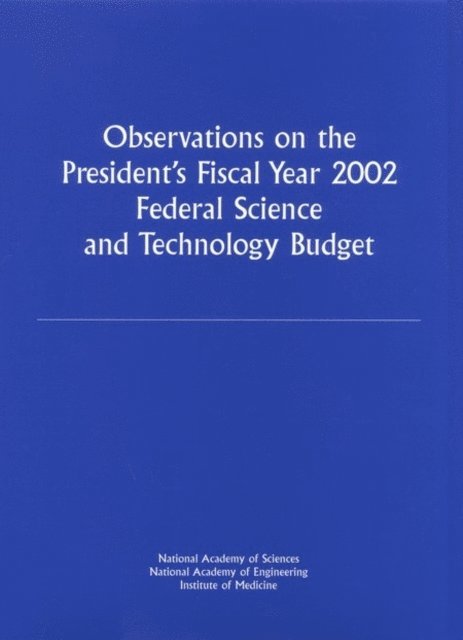 Committee on the Federal Science and Technology Budget, and Public Policy Committee on Science, Engineering, National Academy of Sciences, National Academy of Engineering, Institute of Medicine - Observations on the President's Fiscal Year 2002 Federal Science and Technology Budget, E-bok