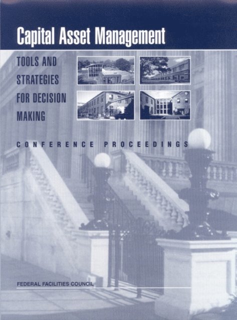 Federal Facilities Council Technical Report No. 143, Federal Facilities Council - Capital Asset Management, E-bok