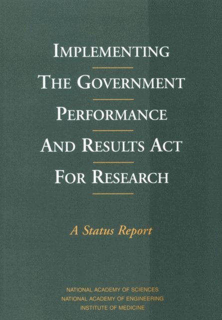 and Public Policy Committee on Science, Engineering, Policy and Global Affairs, National Academy of Sciences, National Academy of Engineering, Institute of Medicine - Implementing the Government Performance and Results Act for Research, E-bok