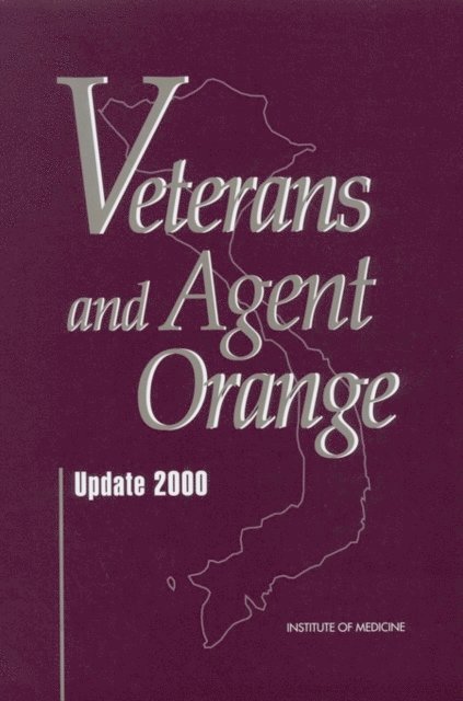 Committee to Review the Health Effects in Vietnam Veterans of Exposure to Herbicides (Third Biennial Update), Division of Health Promotion and Disease Prevention, Institute of Medicine - Veterans and Agent Orange, E-bok