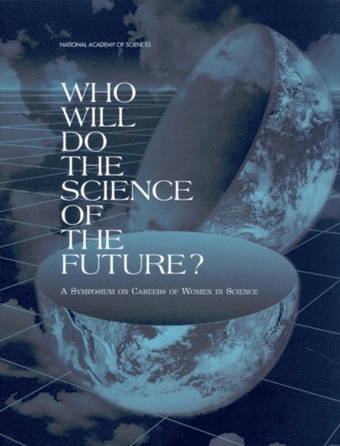 National Academy of Sciences, Committee on Women in Science and Engineering, Office of Scientific and Engineering Personnel, National Research Council - Who Will Do the Science of the Future?, E-bok