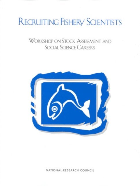 Ocean Studies Board, and Resources Commission on Geosciences, Environment, National Research Council - Recruiting Fishery Scientists, E-bok