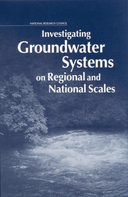 Committee on USGS Water Resources Research, Water Science and Technology Board, and Resources Commission on Geosciences, Environment, National Research Council - Investigating Groundwater Systems on Regional and National Scales, E-bok