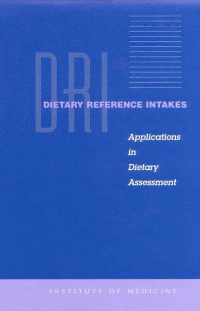 Subcommittee on Interpretation and Uses of Dietary Reference Intakes, Standing Committee on the Scientific Evaluation of Dietary Reference Intakes, Food and Nutrition Board, Institute of Medicine - Dietary Reference Intakes, E-bok