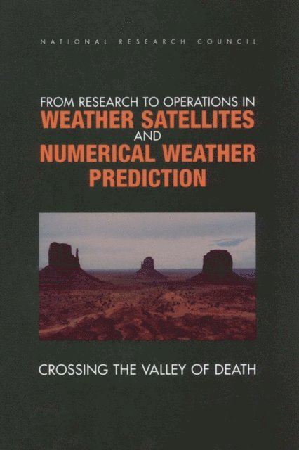 Board on Atmospheric Sciences and Climate, and Resources Commission on Geosciences, Environment, National Research Council - From Research to Operations in Weather Satellites and Numerical Weather Prediction, E-bok