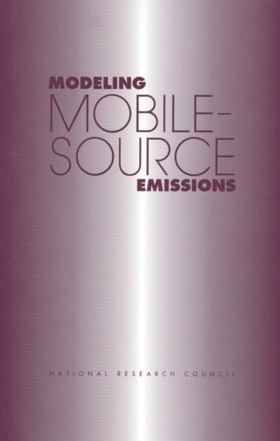 Committee to Review EPA's Mobile Source Emissions Factor (MOBILE) Model, Board on Environmental Studies and Toxicology, Environment and Resources Commission on Geosciences, Transportation Research Board, National Research Council - Modeling Mobile-Source Emissions, E-bok