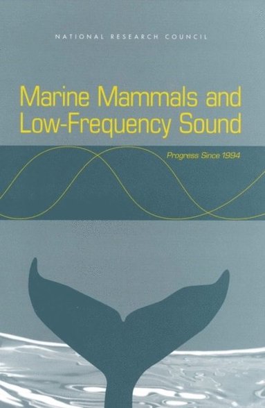 Committee to Review Results of ATOC's Marine Mammal Research Program, Ocean Studies Board, Environment and Resources Commission on Geosciences, National Research Council - Marine Mammals and Low-Frequency Sound, E-bok