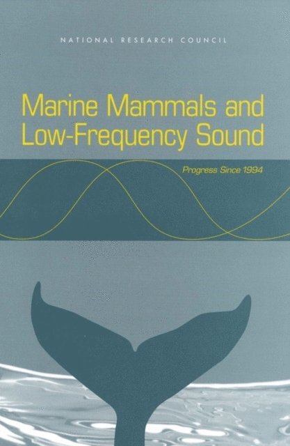 Committee to Review Results of ATOC's Marine Mammal Research Program, Ocean Studies Board, Environment and Resources Commission on Geosciences, National Research Council - Marine Mammals and Low-Frequency Sound, E-bok