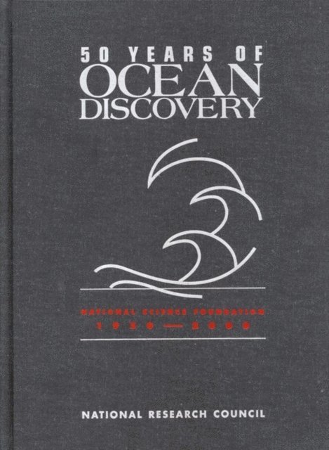 Ocean Studies Board, Environment and Resources Commission on Geosciences, Division on Earth and Life Studies, National Research Council - 50 Years of Ocean Discovery, E-bok