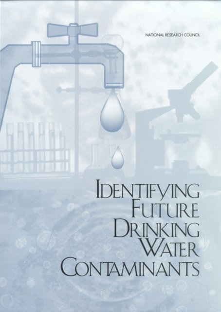 1998 Workshop on Emerging Drinking Water Contaminants, Environment and Resources Commission on Geosciences, Division on Earth and Life Studies, National Research Council - Identifying Future Drinking Water Contaminants, E-bok