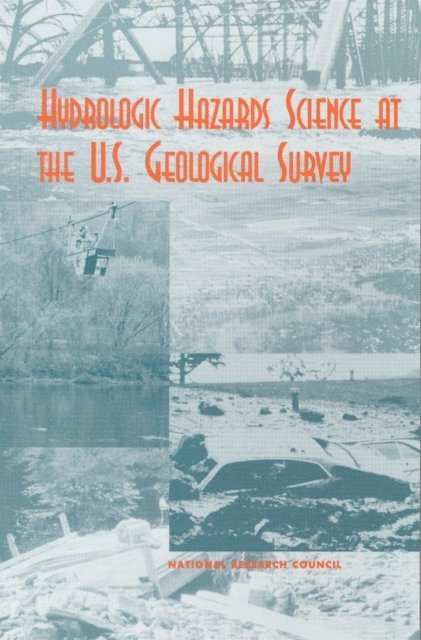 Committee on U.S. Geological Survey Water Resources Research, Environment and Resources Commission on Geosciences, Division on Earth and Life Studies, National Research Council - Hydrologic Hazards Science at the U.S. Geological Survey, E-bok