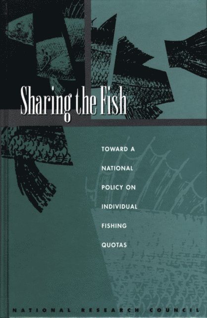 Committee to Review Individual Fishing Quotas, Ocean Studies Board, and Resources Commission on Geosciences, Environment, National Research Council - Sharing the Fish, E-bok
