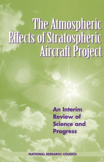 Panel on Atmospheric Effects of Aviation, Environment and Resources Commission on Geosciences, Division on Earth and Life Studies, National Research Council - Atmospheric Effects of Stratospheric Aircraft Project, E-bok